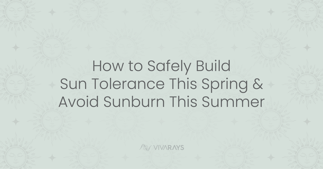 How to Safely Increase Sun Exposure and Build Your Solar Callus this Spring