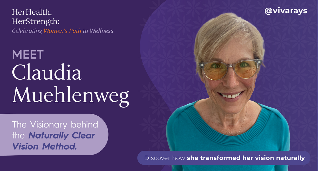 HerHealth,HerStrenght: Celebrating Claudia Muehlenweg's Visionary Approach to Natural Eyesight