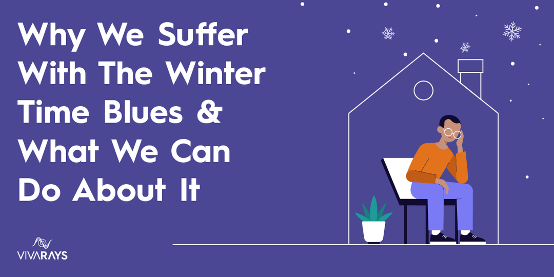 Why We Suffer With The Winter Time Blues & What We Can Do About It